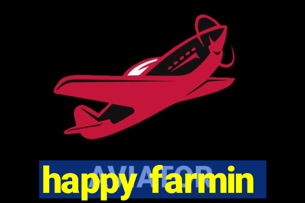 happy farmin